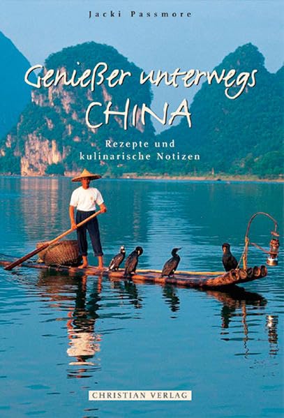 Genießer unterwegs: CHINA. Rezepte und kulinarische Notizen Leisure, Home & Garden
