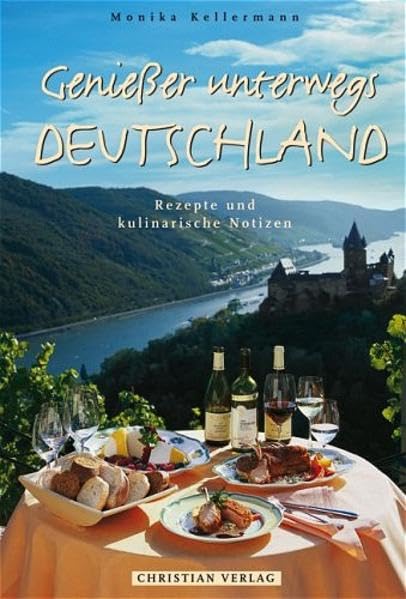 Deutschland - Genießer unterwegs: Rezepte und kulinarische Notizen (Geniesser unterwegs) Leisure, Home & Garden