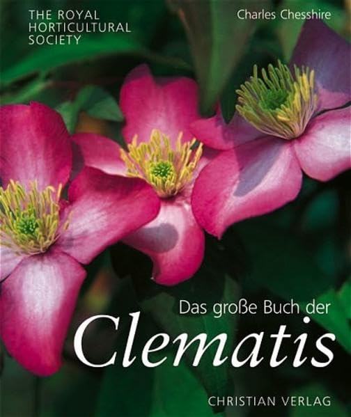 Das große Buch der Clematis: Hrsg.: The Royal Horticultural Society Garden & Plants