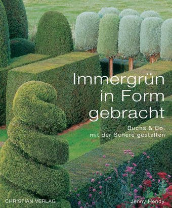 Immergrün in Form gebracht: Buchs & Co. mit der Schere gestalten Architecture