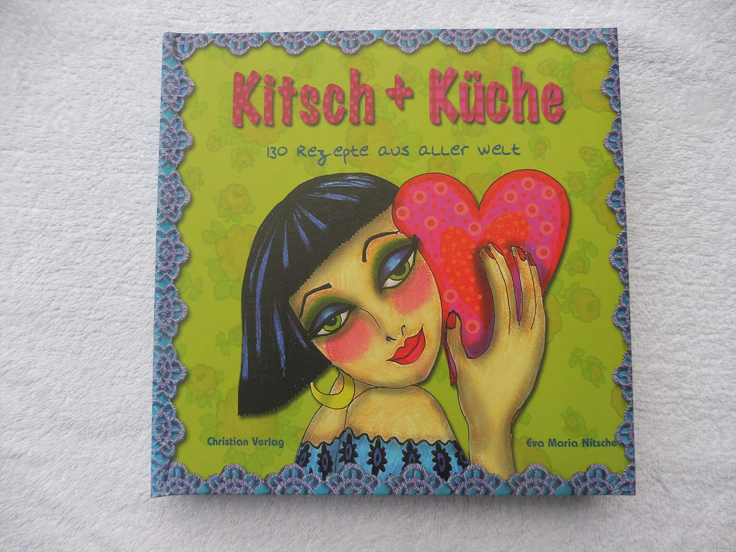 Kitsch + Küche: 130 Rezepte aus aller Welt Leisure, Home & Garden