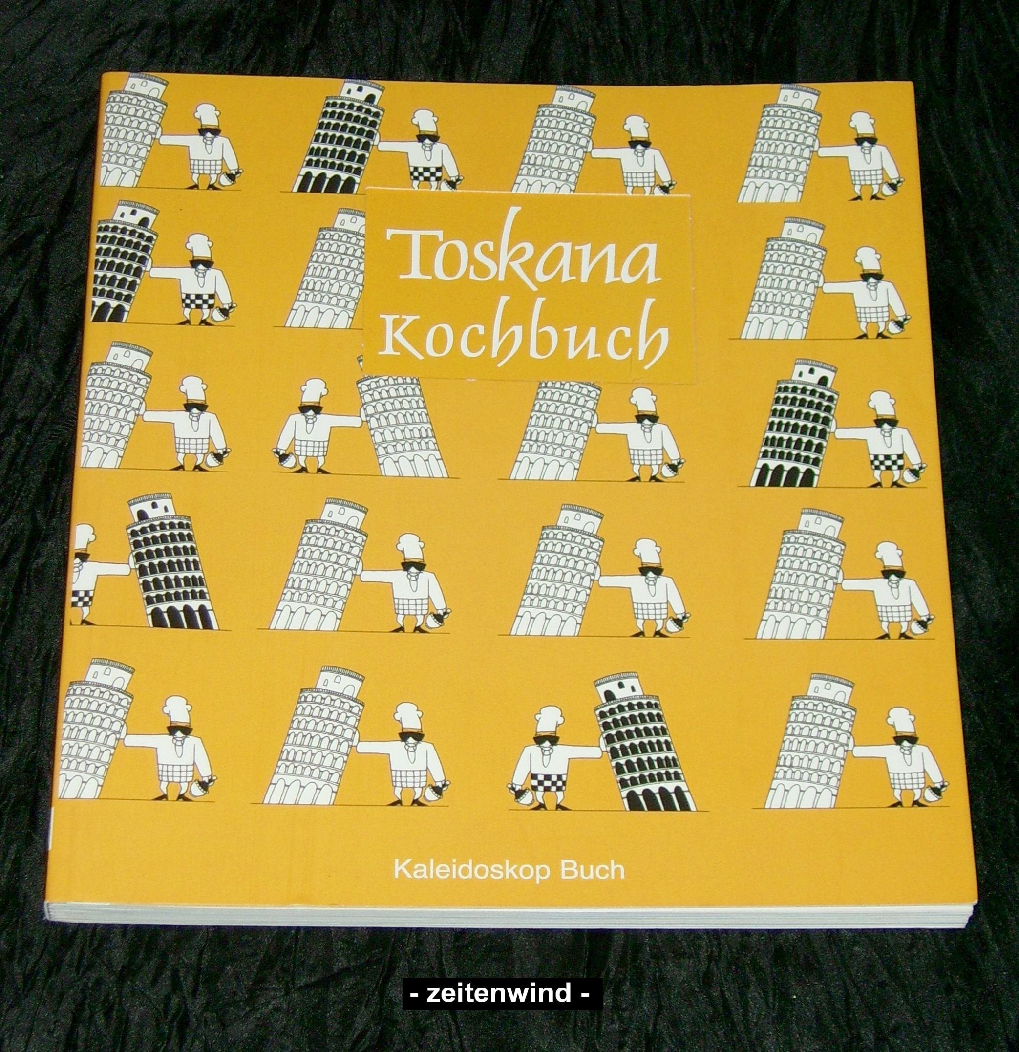 Das Toskana Kochbuch: Über 60 landestypische Rezepte Leisure, Home & Garden