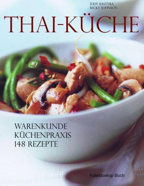 Thai-Küche: Küchenpraxis - Warenkunde - 150 Rezepte book