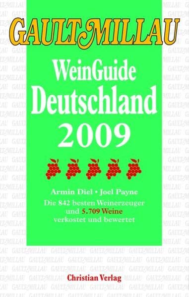 Gault Millau WeinGuide Deutschland 2009: Die 900 besten Weinerzeuger und 7024 Weine verkostet und bewertet Leisure, Home & Garden
