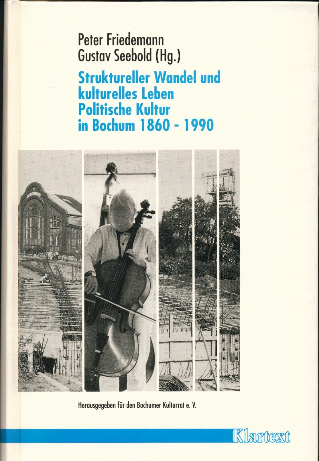 Struktureller Wandel und kulturelles Leben: Politische Kultur in Bochum 1860-1990 Film, Art & Culture