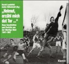 Helmut, erzähl mich dat Tor!: Neue Geschichten und Porträts aus der Oberliga West 1947-1963 Leisure & Fun