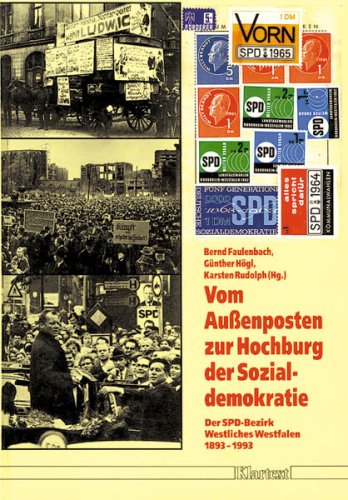 Vom Aussenposten zur Hochburg der Sozialdemokratie: Der SPD-Bezirk Westliches Westfalen 1893-1993 Politics & History