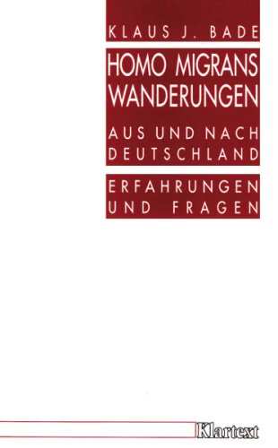 Homo Migrans: Wanderungen aus und nach Deutschland. Erfahrungen und Fragen (Stuttgarter Vorträge zur Zeitgeschichte) Politics & History