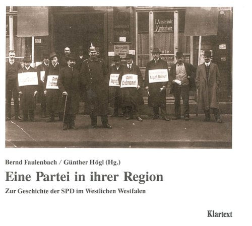 Eine Partei in ihrer Region: Historisches Lesebuch zur Geschichte der SPD im Westlichen Westfalen Professional & Reference Books