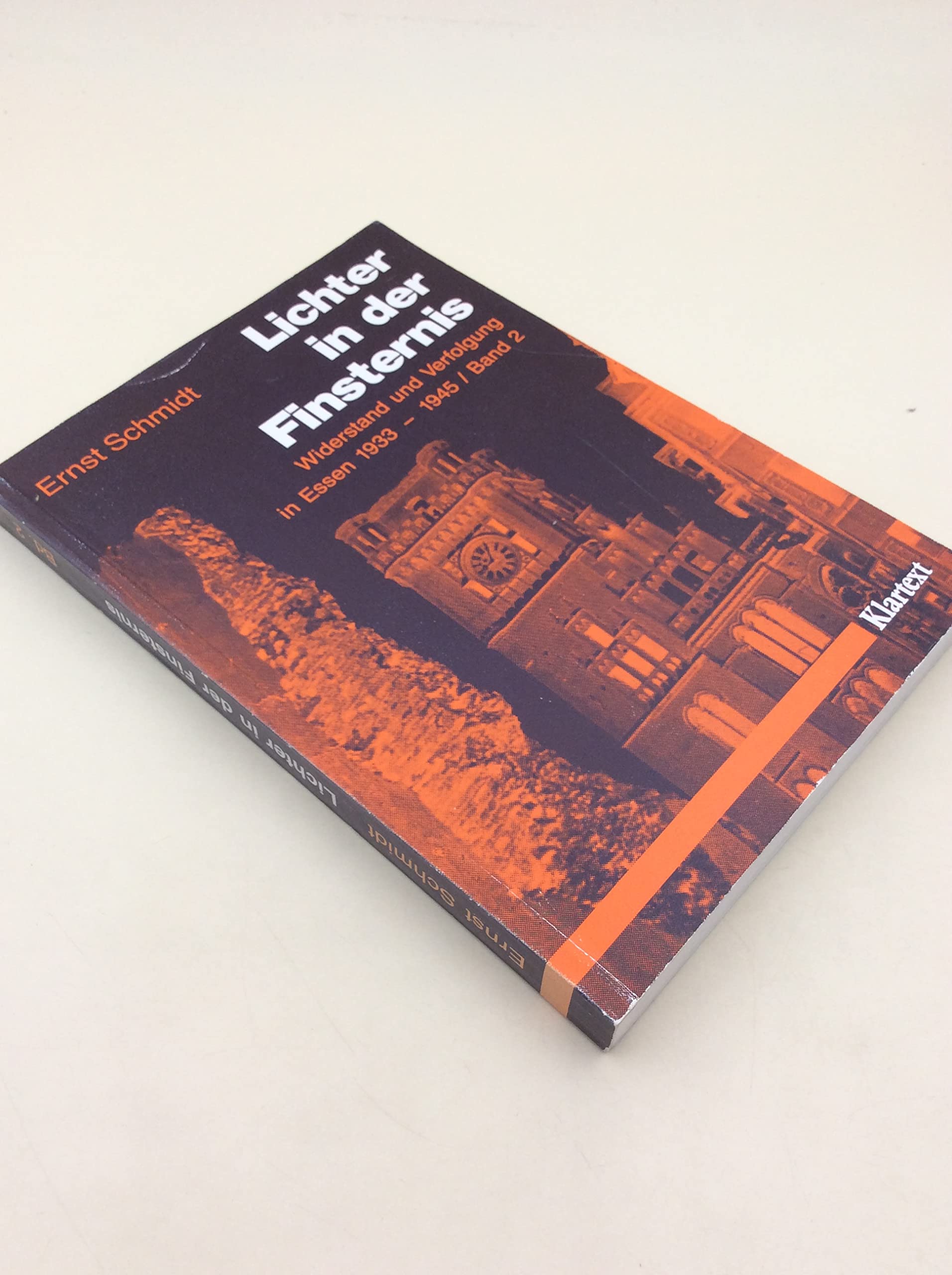 Lichter in der Finsternis: Widerstand und Verfolgung in Essen 1933-1945 German history