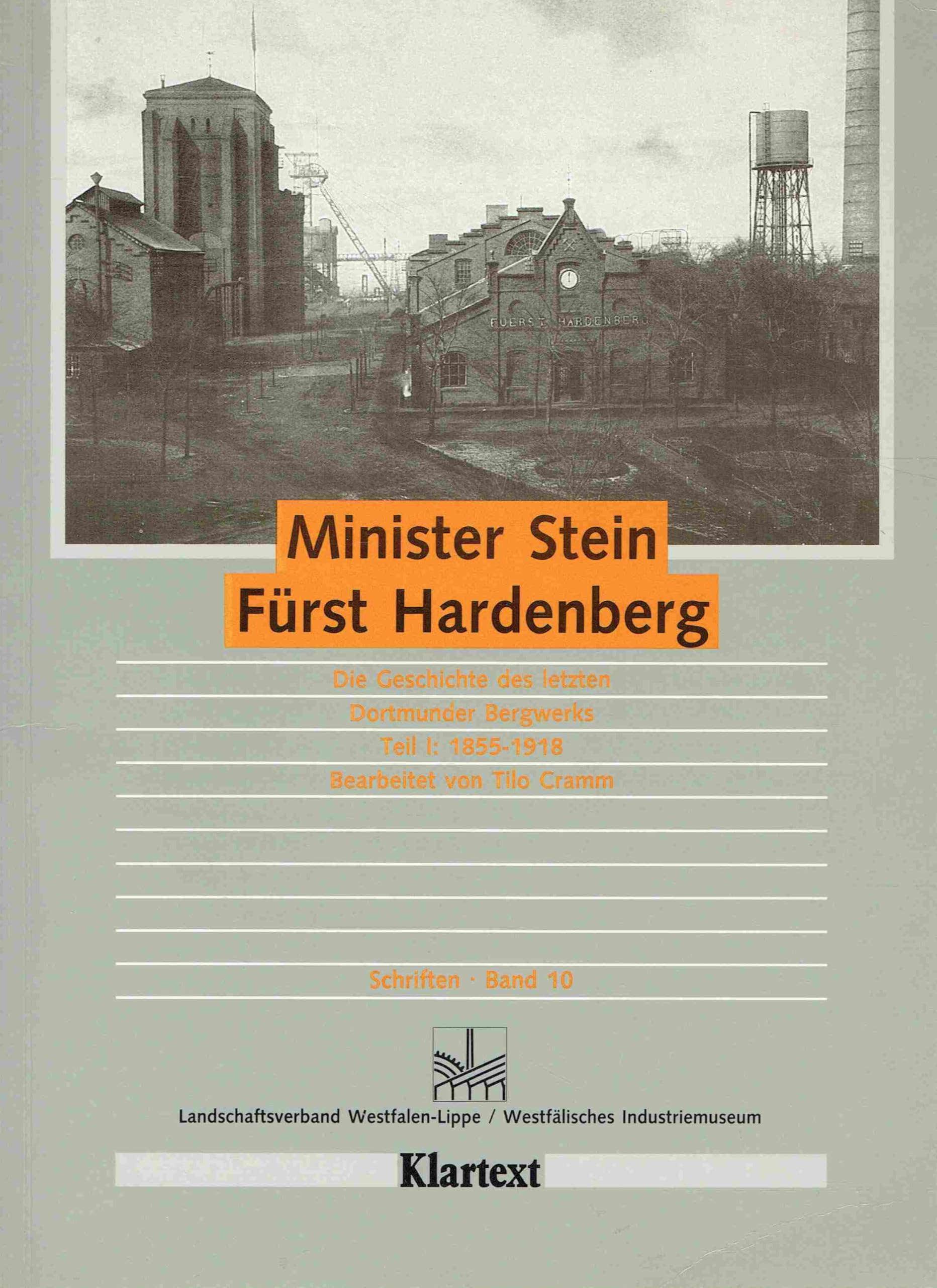 Minister Stein Fürst Hardenberg: Die Geschichte des letzten Dortmunder Bergwerks, Teil 1: 1855-1918: Die Geschichte des letzten Dortmunder Bergwerks / ... /Westfälisches Industriemuseum: Schriften) Business & Technology