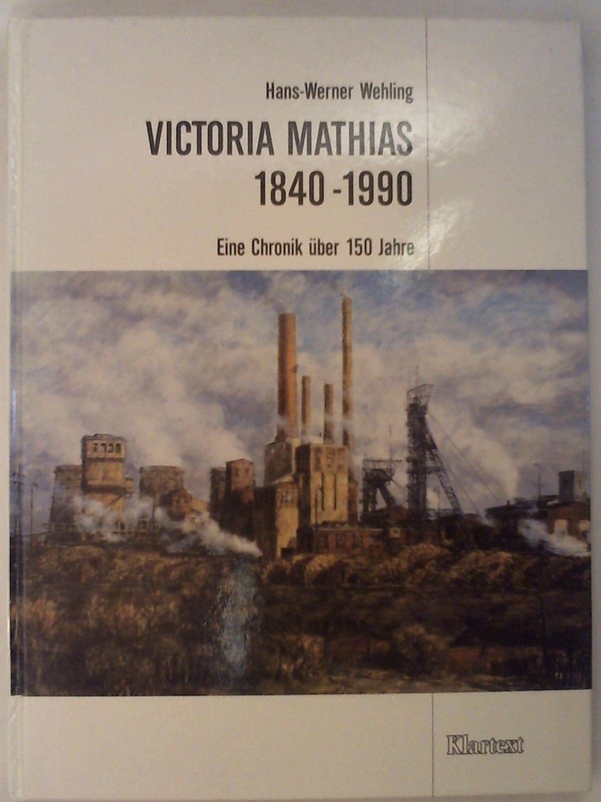 Victoria Mathias 1840-1990: Eine Chronik über 150 Jahre Business & Technology