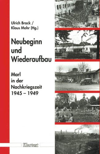 Neubeginn und Wiederaufbau: Marl in der Nachkriegszeit 1945-1949 German history