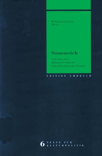 Sinnenreich. Vom Sinn einer Bildung der Sinne als kulturell-ästhetisches Projekt Books