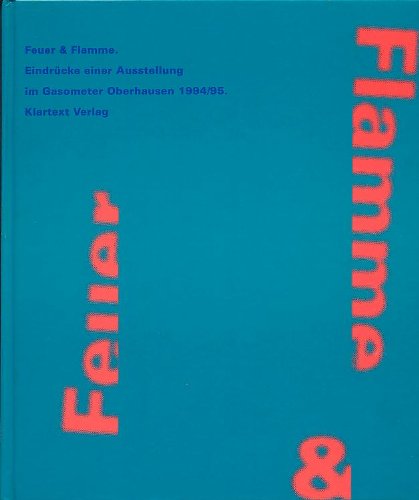 Feuer & Flamme - Eindrücke einer Ausstellung im Gasometer Oberhausen 1994/95 Social Sciences