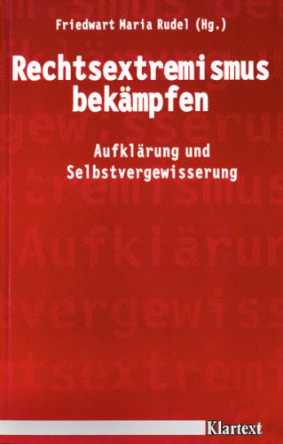 Rechtsextremismus bekämpfen: Neue Ansätze in der Auseinandersetzung mit dem Rechtsextremismus Social Sciences