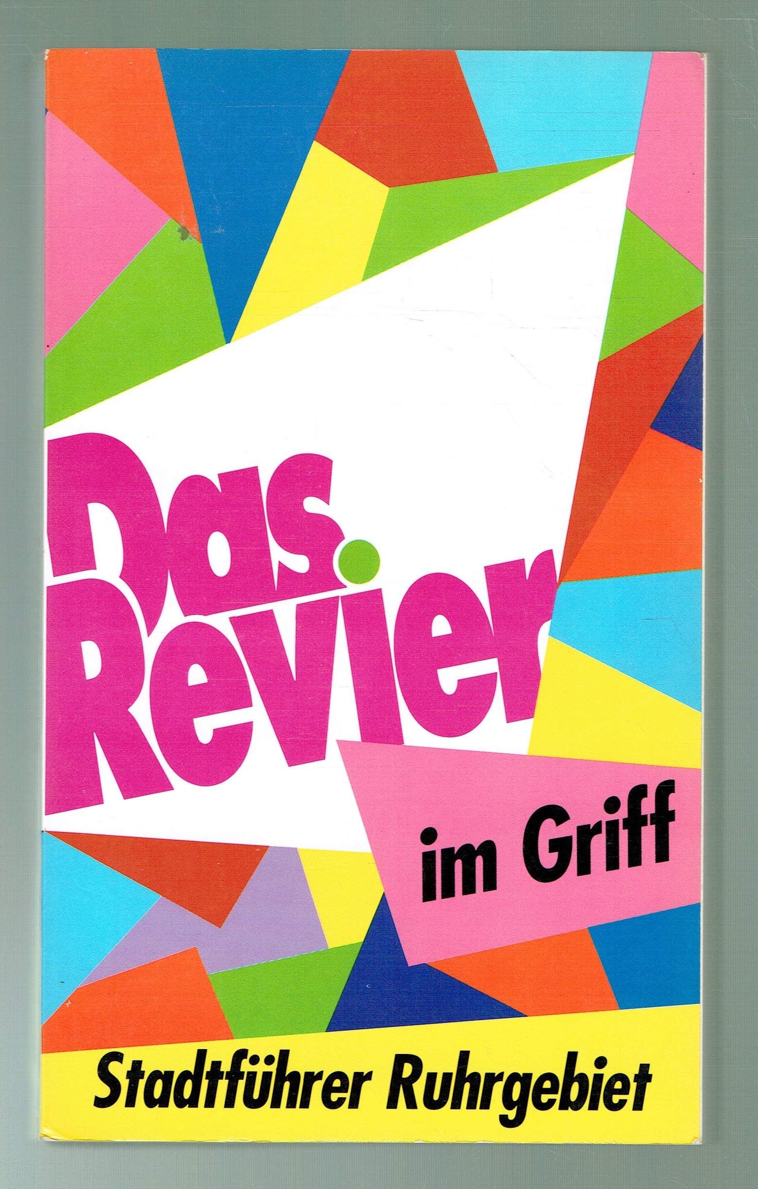 Das Revier im Griff: Stadtführer Ruhrgebiet Books