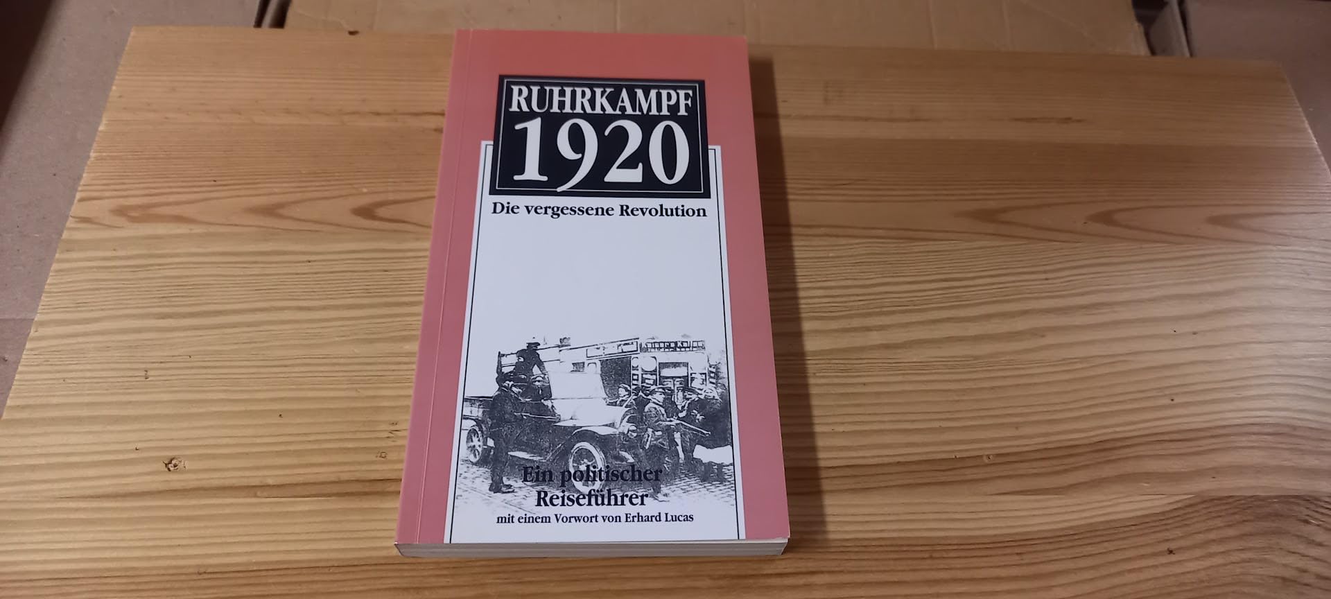 Ruhrkampf 1920 - Die vergessene Revolution. Ein politischer Reiseführer Leisure, Home & Garden