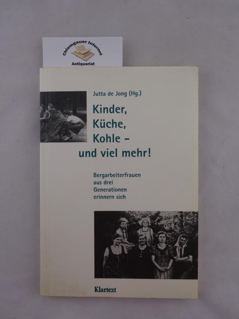 Kinder, Küche, Kohle - und viel mehr!: Bergarbeiterfrauen berichten über ihr Leben Books