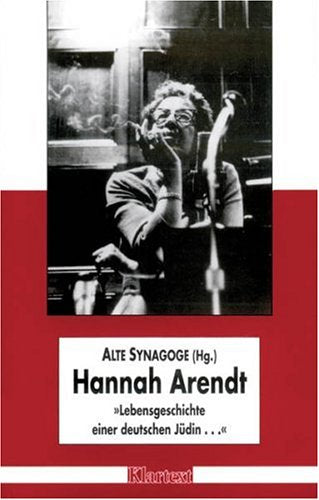 Hannah Arendt. Lebensgeschichte einer deutschen Jüdin Philosophy