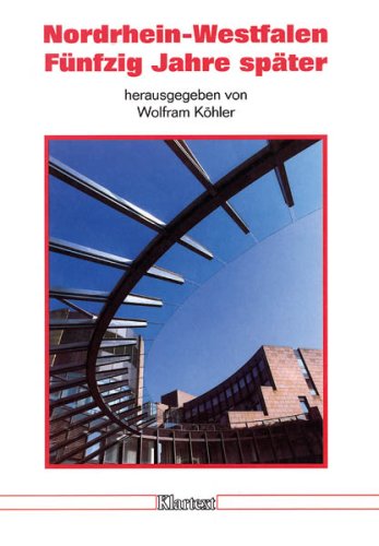 Nordrhein-Westfalen. Fünfzig Jahre später. 1946-1996 Politics & History