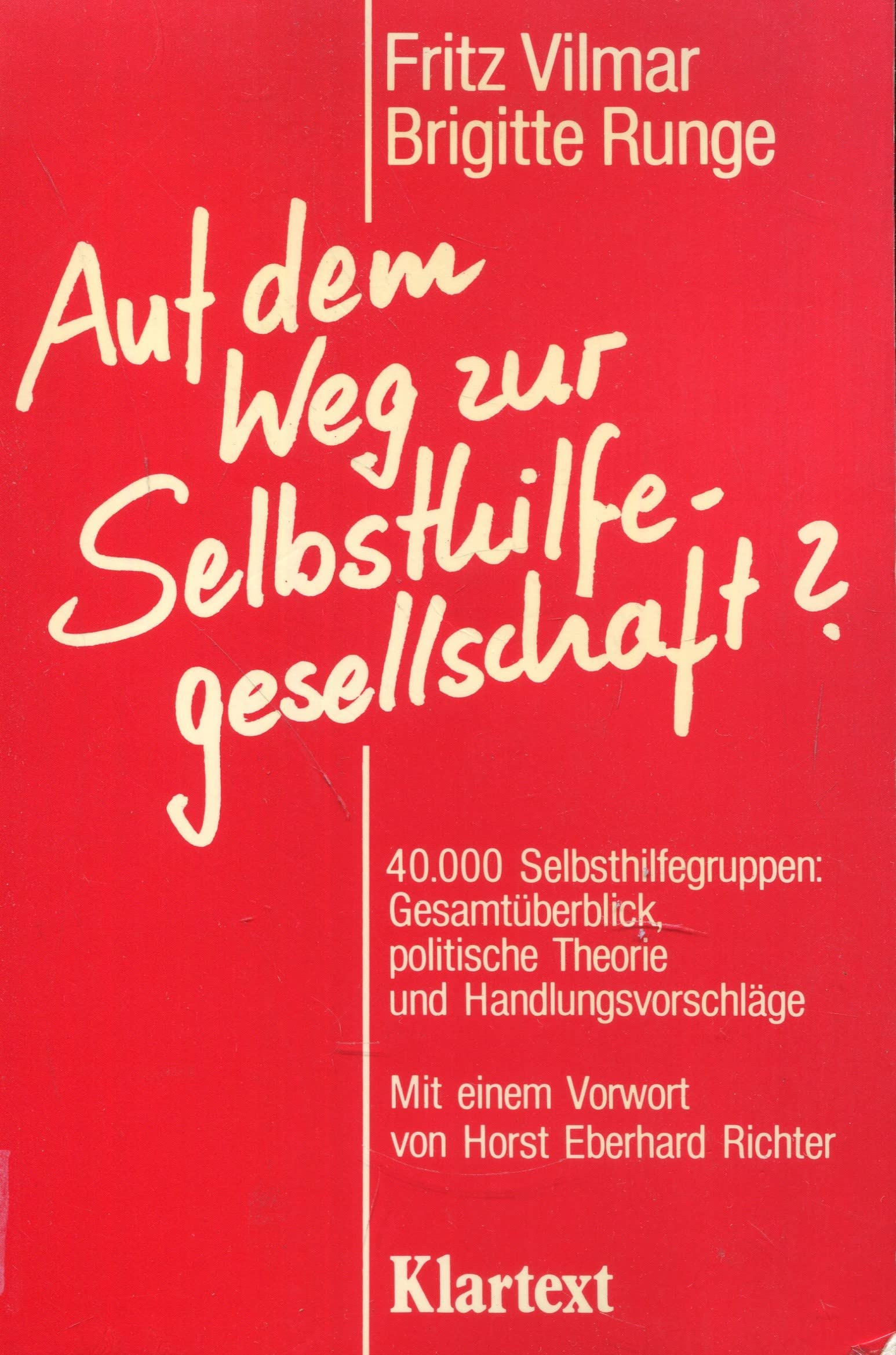 Auf dem Weg zur Selbsthilfegesellschaft? 40.000 Selbsthilfegruppen: Gesamtüberblick Social Sciences