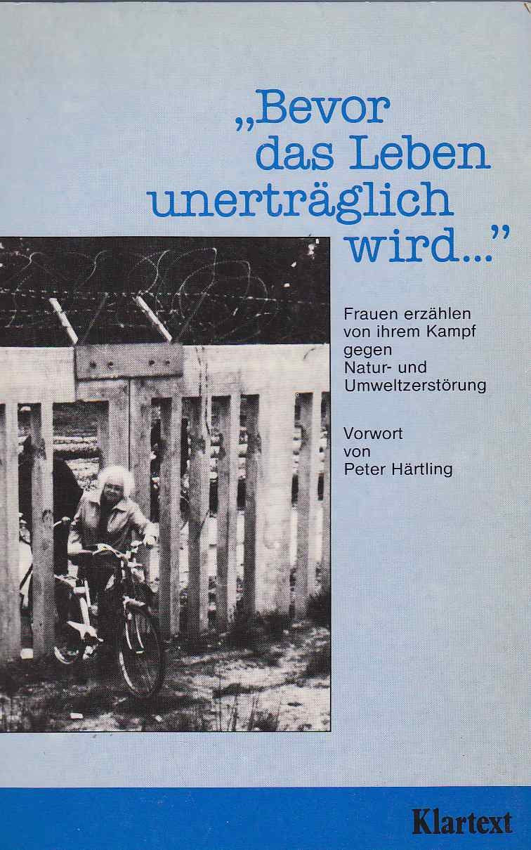 "Bevor das Leben unerträglich wird..." Frauen erzählen von ihrem Kampf gegen Natur- und Umweltzerstörung Books