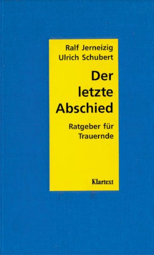 Der letzte Abschied: Ratgeber für Trauernde Death & Mourning