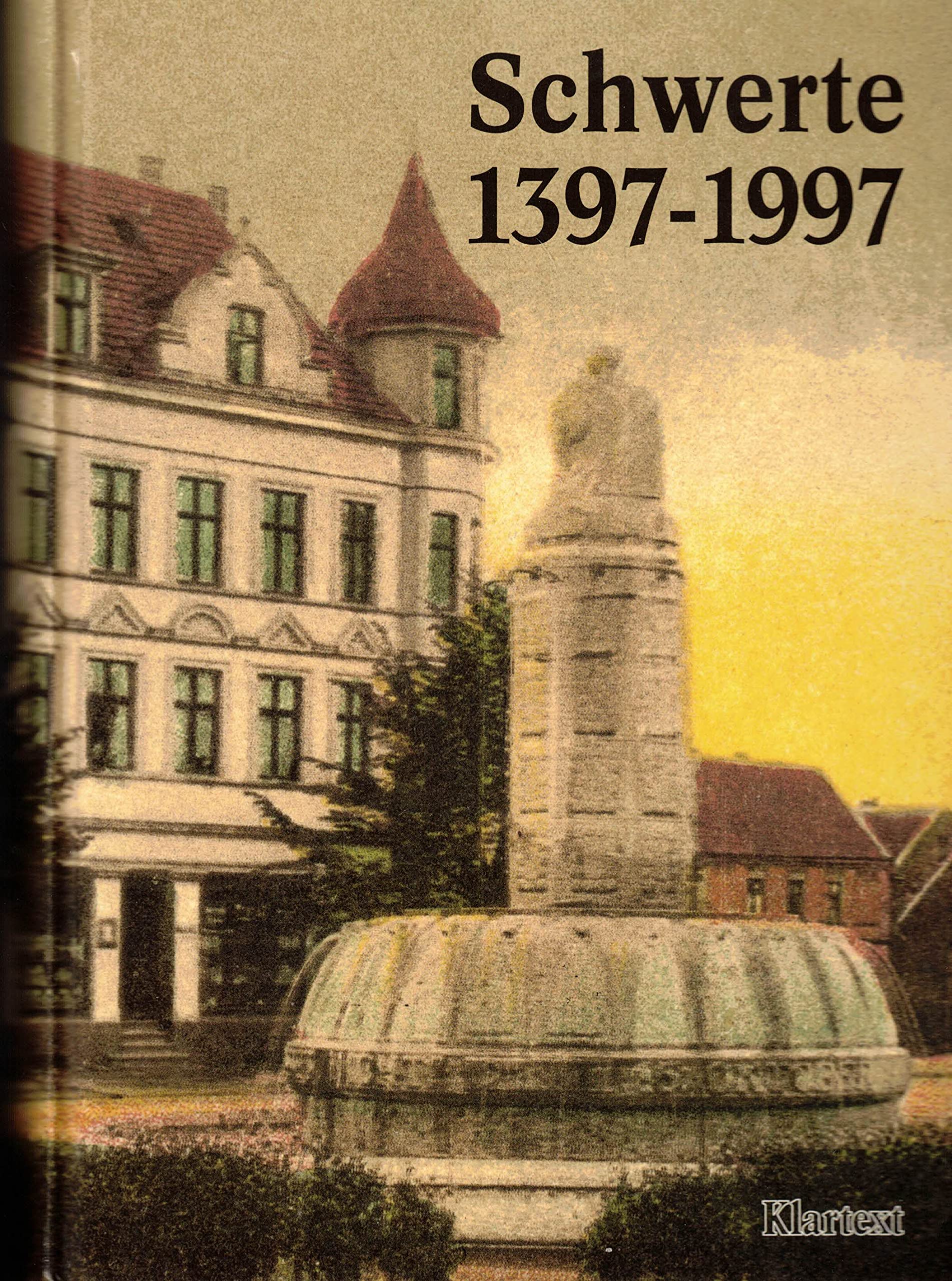 Aus tiefer Dunkelheit: Schwerter Stadtgeschichte 1397-1997 Social Sciences