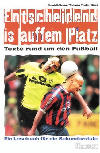 Entscheidend is auffem Platz. Texte rund um den Fussball. Ein Lesebuch für die Sekundarstufe. Study Guides