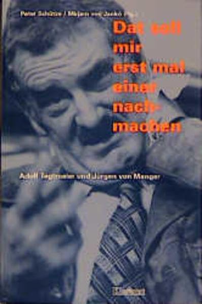 Dat soll mir erst mal einer nachmachen!: Adolf Tegtmeier und Jürgen von Manger Film, Art & Culture