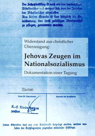 Widerstand aus christlicher Überzeugung - Jehovas Zeugen im Nationalsozialismus: Dokumentation einer Tagung Books