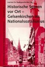 Historische Spuren vor Ort - Gelsenkirchen im Nationalsozialismus (Schriftenreihe des Instituts für Stadtgeschichte - Materialien) Film, Art & Culture