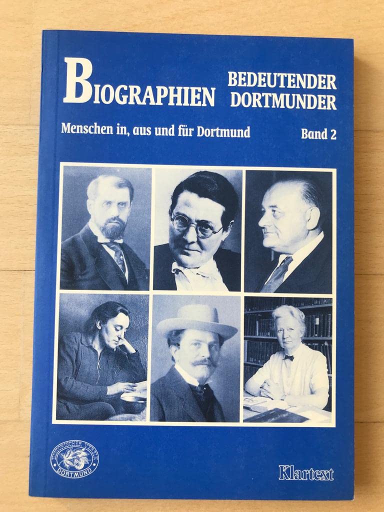 Biographien bedeutender Dortmunder: Menschen in, aus und für Dortmund Reference Books