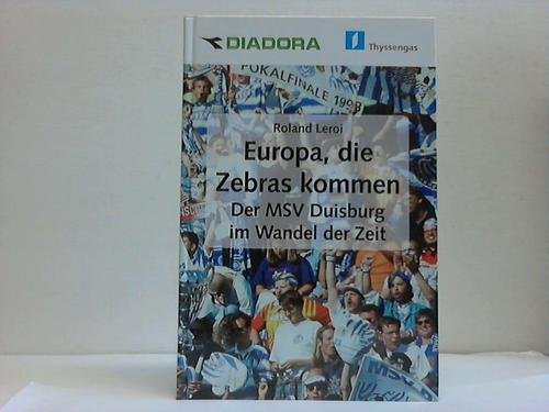 Europa, die Zebras kommen. Der MSV im Wandel der Zeit Leisure & Fun