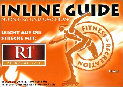 Inline Guide, Nürnberg und Umgebung: 15 ausgesuchte Routen für Fitness- und Recreation-Skater Travel Books