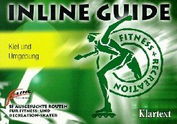 Inline Guide, Kiel und Umgebung: 15 ausgesuchte Routen für Fitness- und Recreation-Skater Leisure, Home & Garden