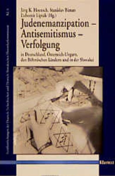 Judenemanzipation - Antisemitismus - Verfolgung in Deutschland, Österreich-Ungarn, den Böhmischen Ländern und in der Slowakei (Veröffentlichungen zur Kultur und Geschichte im östlichen Europa) German history