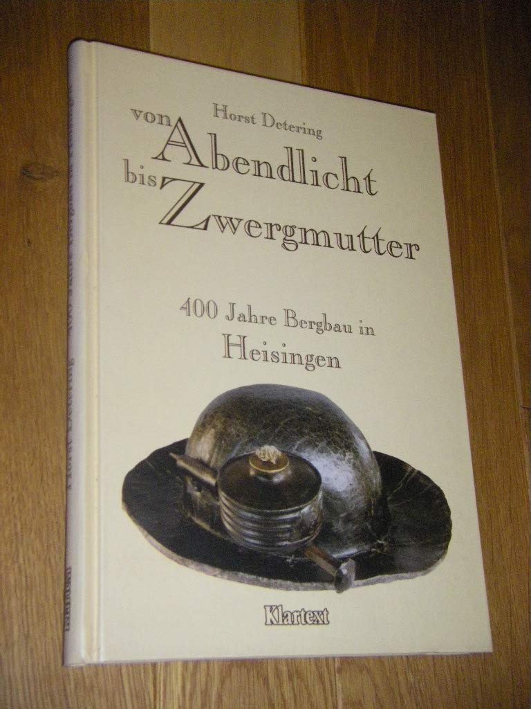 Von Abendlicht bis Zwergmutter: 400 Jahre Bergbau in Heisingen Law