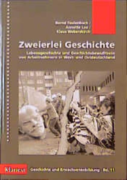 Zweierlei Geschichte. Lebensgeschichte und Geschichtsbewußtsein von Arbeitnehmern in West- und Ostdeutschland Politics & Society
