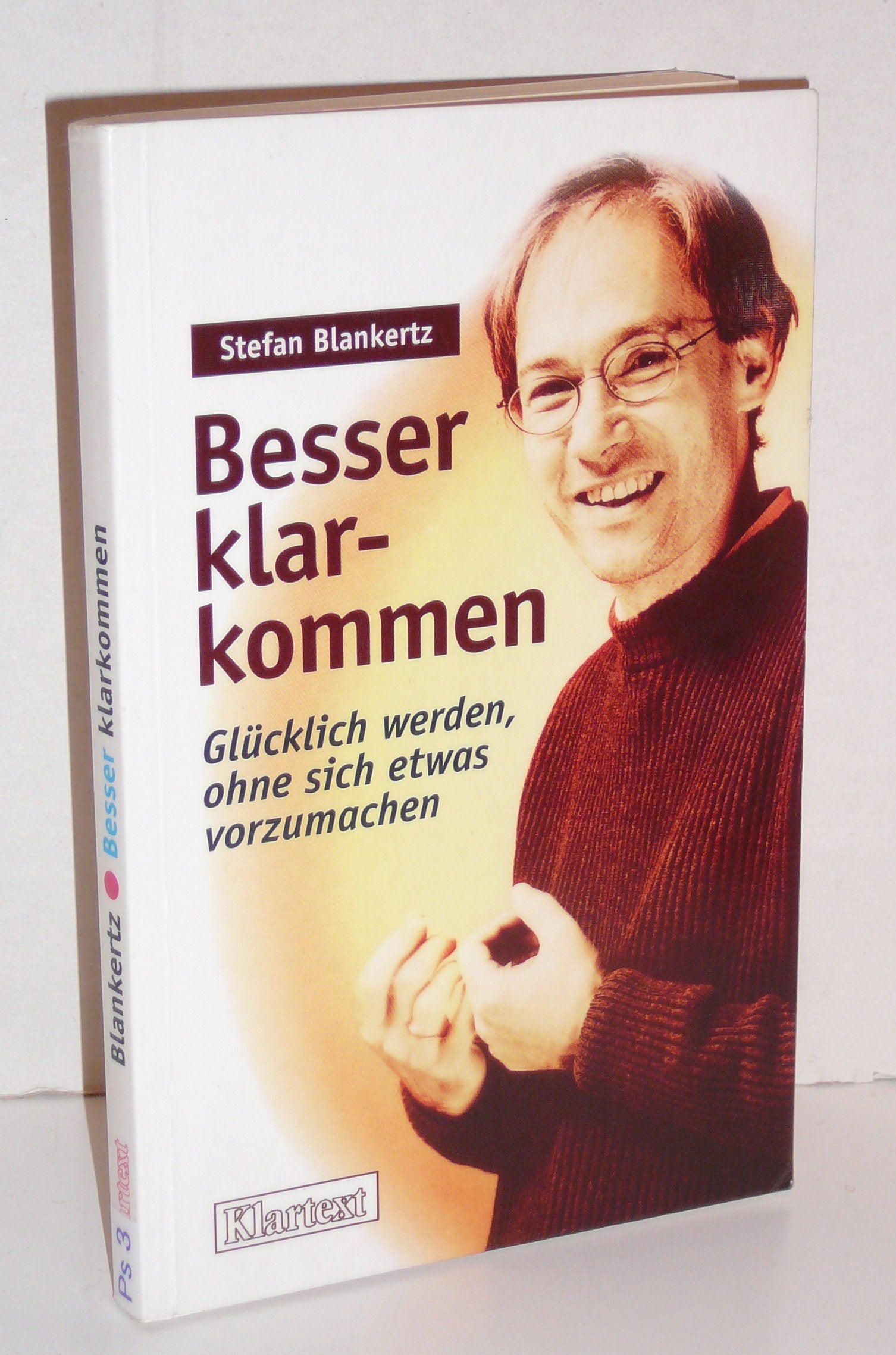 Besser klarkommen: Glücklich werden, ohne sich etwas vorzumachen Psychology