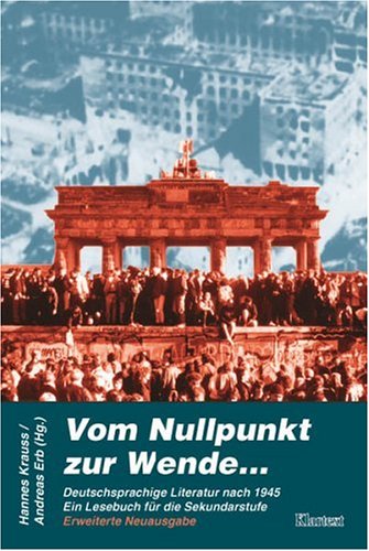 Vom Nullpunkt zur Wende: Deutschsprachige Literatur 1945-1990. Ein Lesebuch für die Sekundarstufe Contemporary literature