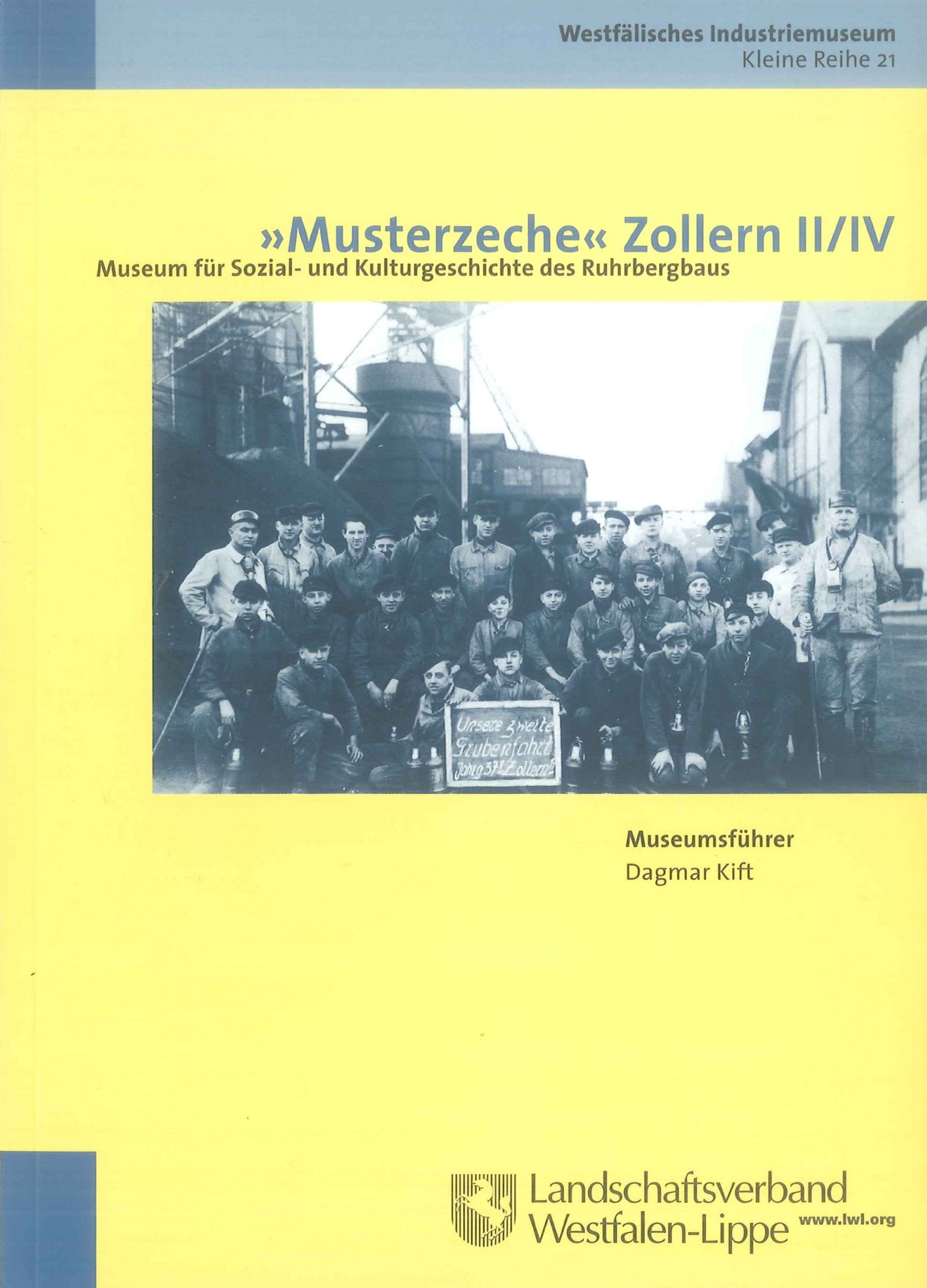 Musterzeche Zollern II/IV: Museum für Sozial- und Kulturgeschichte des Ruhrbergbaus. Museumsführer (Veröffentlichungen des Landschaftsverbandes ... Industriemuseums - Kleine Reihe) Politics & History