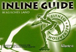 Inline Guide, Bergisches Land: 15 ausgesuchte Routen für Fitness- und Recreation-Skater Leisure, Home & Garden
