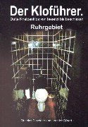 Der Kloführer - Ruhrgebiet: Dufte Kneipenklos von besetzt bis beschissen Photography