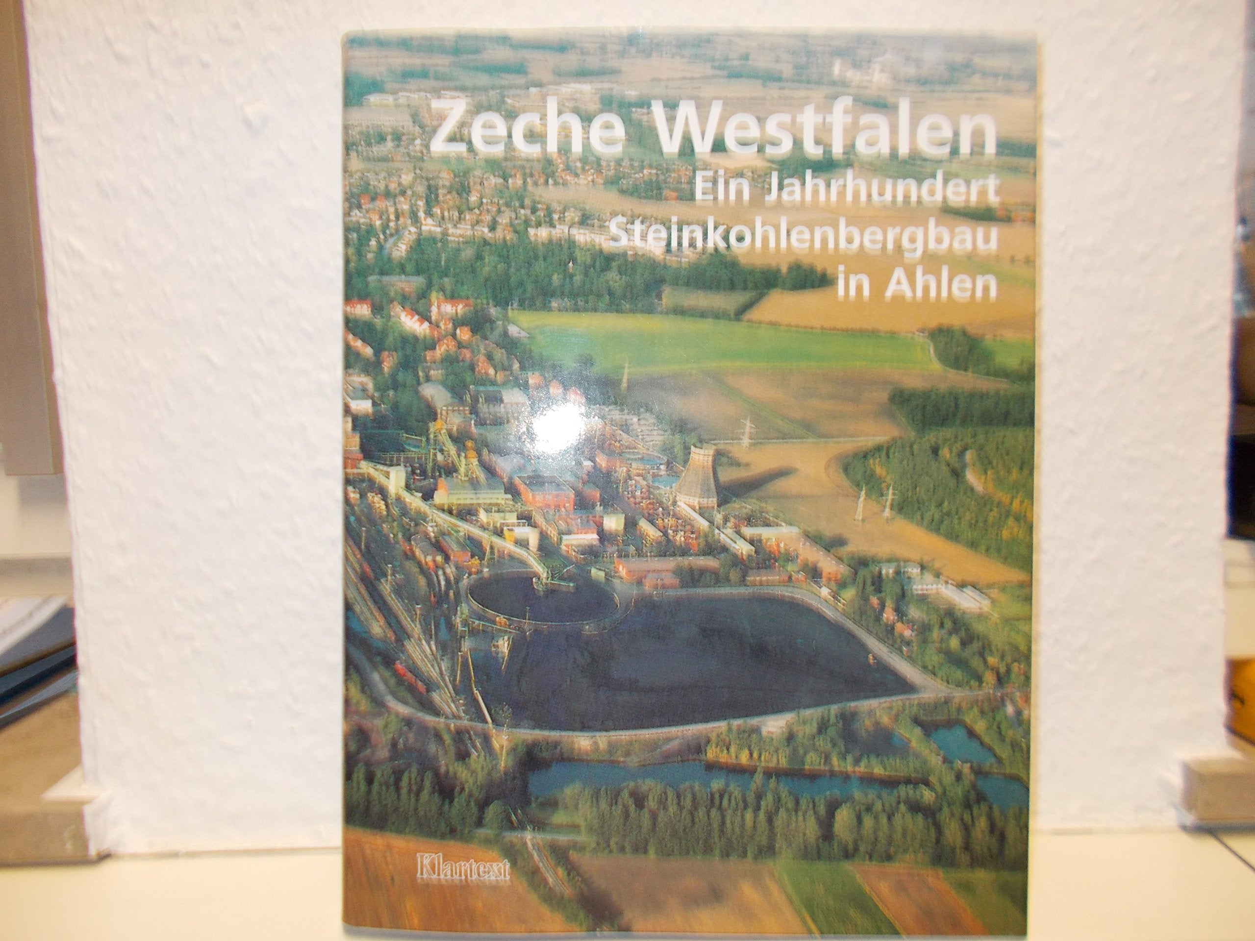Zeche Westfalen: Ein Jahrhundert Steinkohlenbergbau in Ahlen Business, Finance & Career