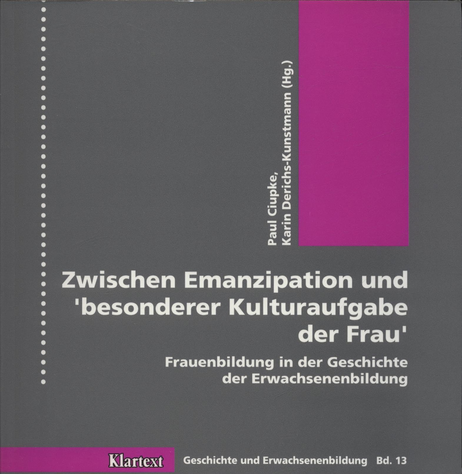 Zwischen Emanzipation und "besonderer Kulturaufgabe der Frau": Frauen in der Geschichte der Erwachsenenbildung (Geschichte und Erwachsenenbildung) Books