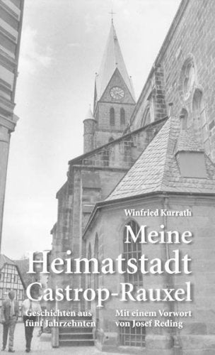 Meine Heimatstadt Castrop-Rauxel: Geschichten aus fünf Jahrzehnten Politics & History