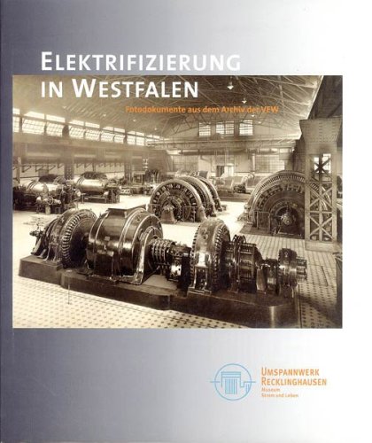 Elektrifizierung in Westfalen: Fotodokumente aus dem Archiv der VEW. Umspannungswerk Recklinghausen Law