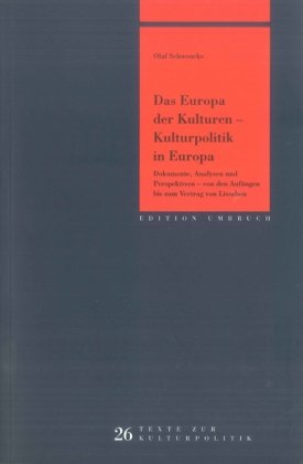 Das Europa der Kulturen - Kulturpolitik in Europa: Dokumente, Analysen und Perspektiven - von den Anfängen bis zur Grundrechtecharta (Edition Umbruch - Texte zur Kulturpolitik) Law